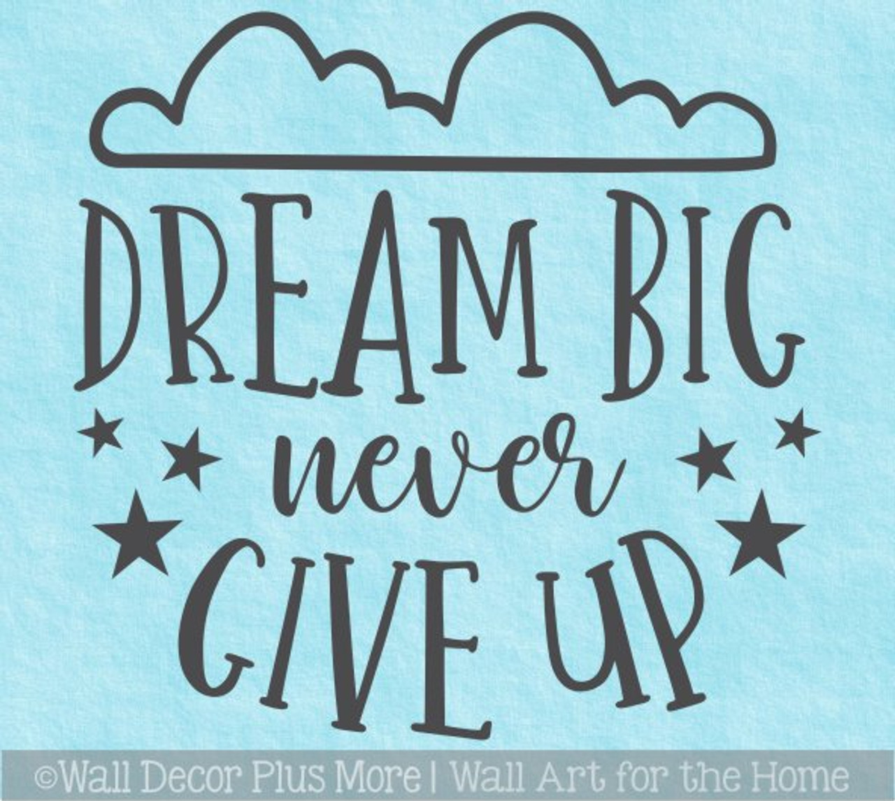 Dream Big Never Give Up Kids Motivational Wall Art Decal Sticker Stars