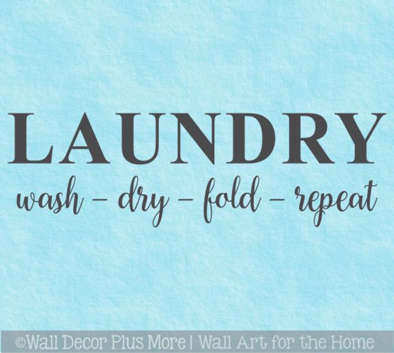 Laundry Room wash dry fold repeat. Wall Sticker Vinyl Sticker