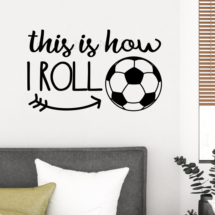 Soccer Wall Art Decal This Is How I Roll Sports Kids Room Decor