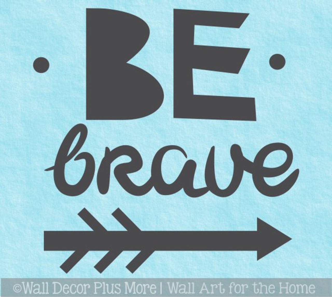 Be Brave' Arrow Art