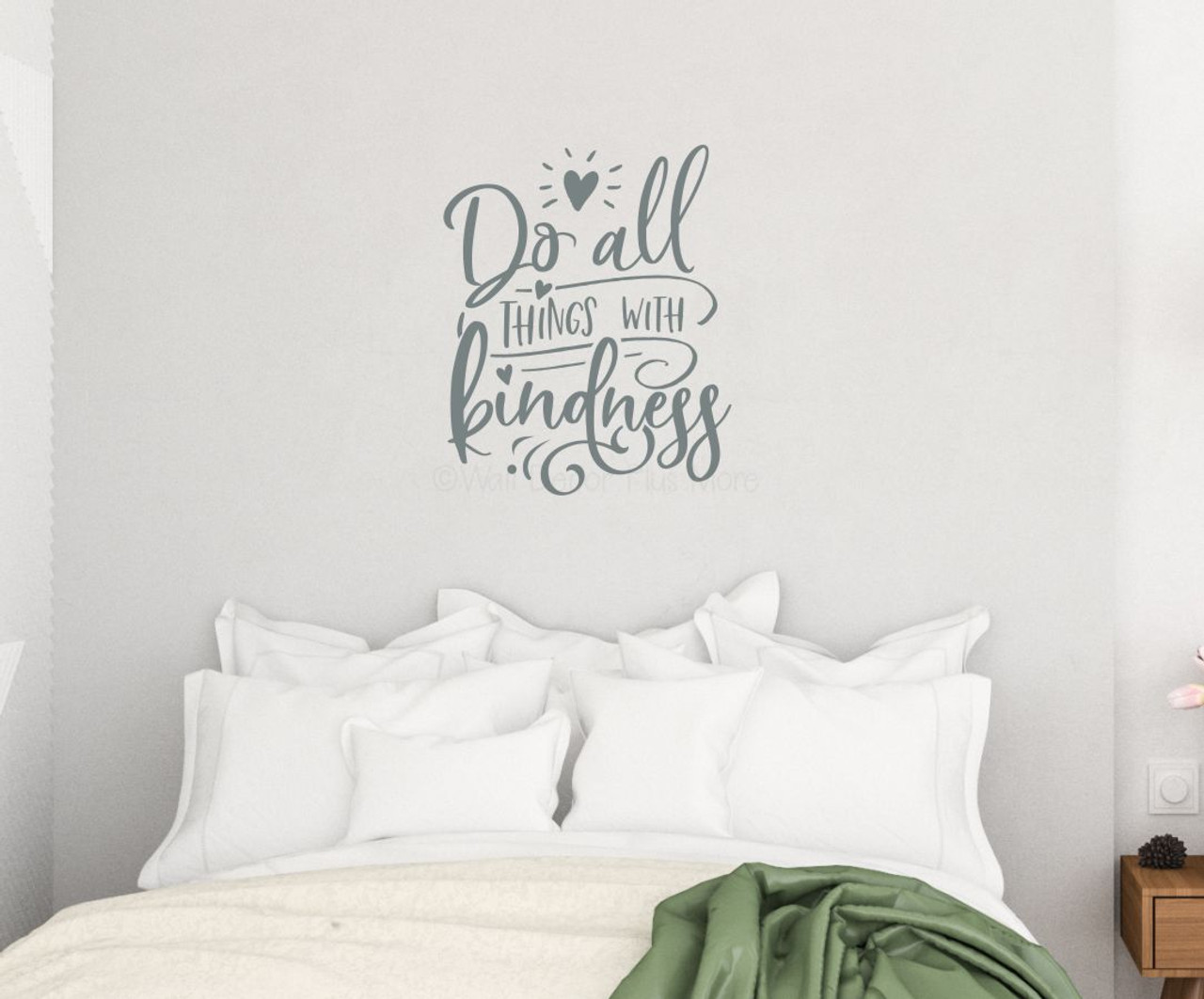 Do All Things With Kindness Wall Vinyl Quote Inspiring Room Decor