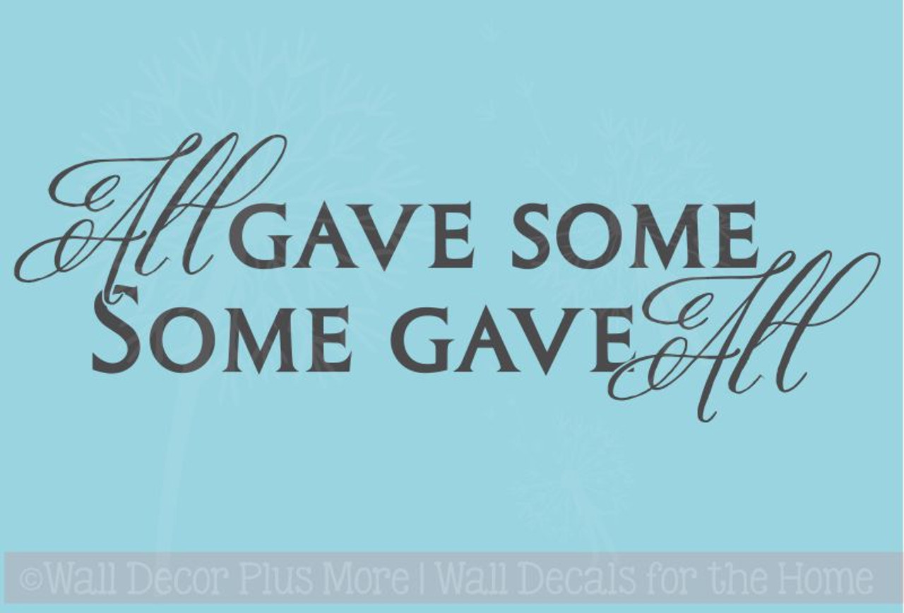 All Gave Some Some Gave All Memorial Day Patriotic Wall Decal Quote