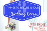 3 Things To Include In Your Wedding Decor