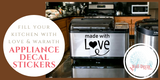 Appliance Decals: Fill Your Kitchen With Warmth and Love