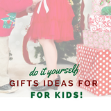 Homemade Holidays: DIY Gifts for Kids