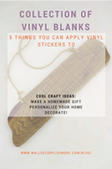 5 Things You Can Apply Your Decals To - Collection of Vinyl Blanks