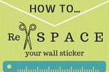 Make the Most Out of Your Wall Decal Stickers - How-To Re-Space Your Decals