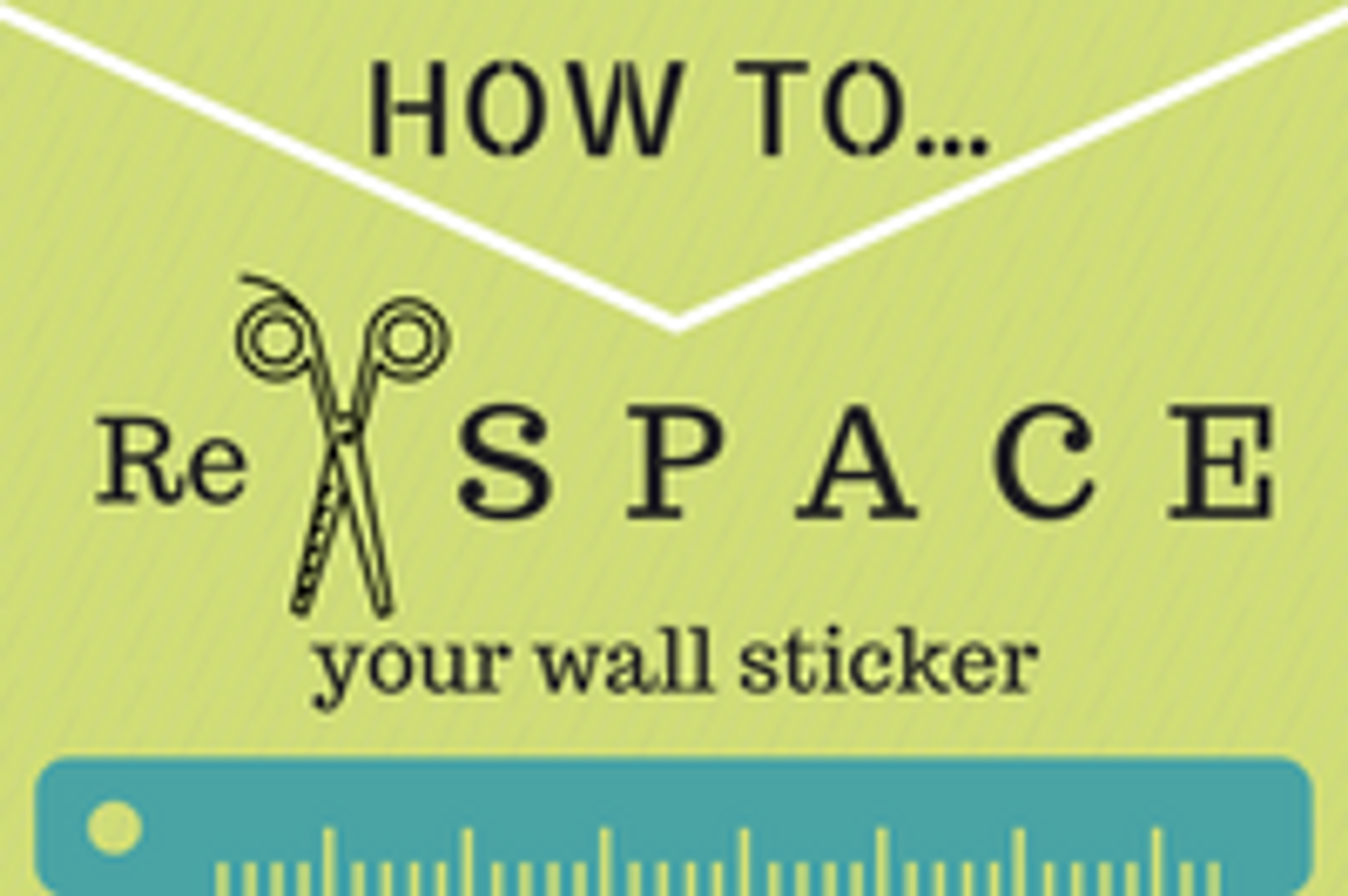 Make the Most Out of Your Wall Decal Stickers - How-To Re-Space Your