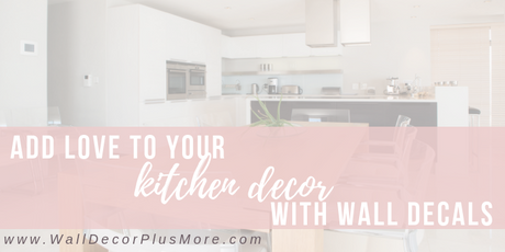 Add Love to Your Kitchen With These Wall Decals 