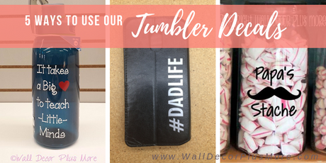 Five Ways to Use Our Tumbler Decals