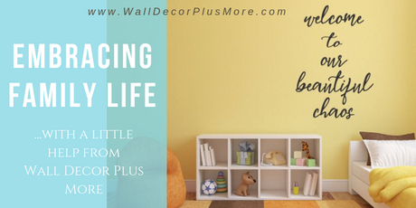 Embracing Family Life (With A Little Help From Wall Decor Plus More)