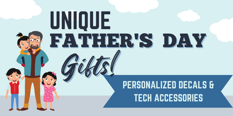 Unique Fathers Day Gifts | Personalized Decals & Tech Accessories