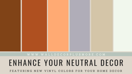 Introducing 6 New Vinyl Colors - Expand Your Neutral Decor!