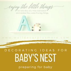 Getting the Nursery Ready for Baby: Decorating Ideas for Baby's Nest