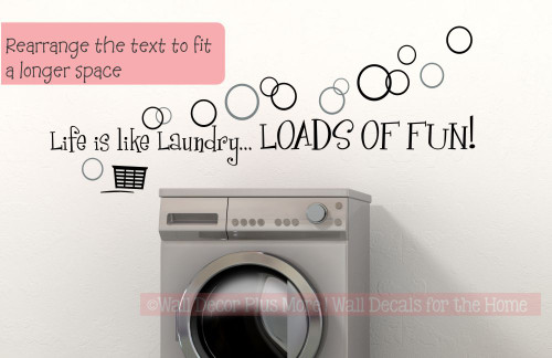 Life Is Like Laundry - Loads of Fun Vinyl Wall Decal Stickers 2 Color-Black. Storm Gray