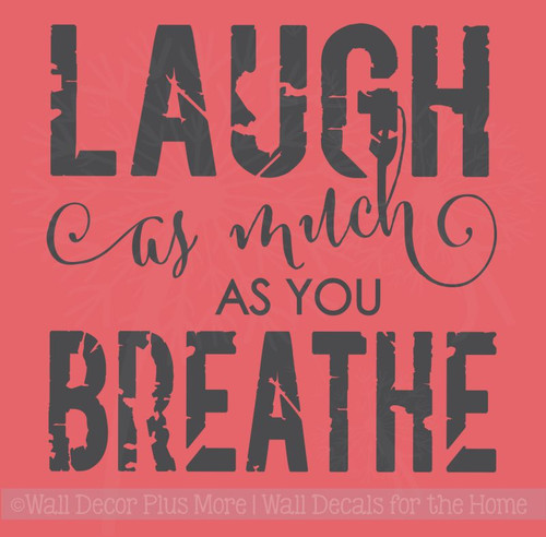 Laugh As Much as You Breathe Inspirational Wall Stickers Vinyl Decal Wall Letters