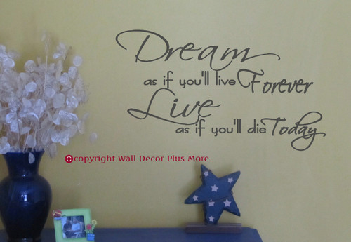 Dream As If You'll Live Forever... Wall Sticker Decals Quote for Home Decor
