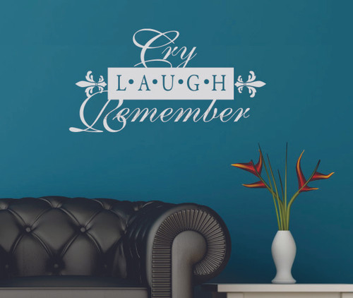 Cry Laugh Remember Memorial Wall Decal Quote Lt Gray