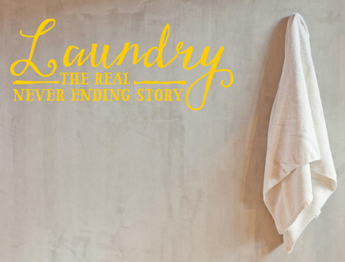 Laundry The Real Never Ending Story Vinyl Sticker Wall Decal Quote Yellow
