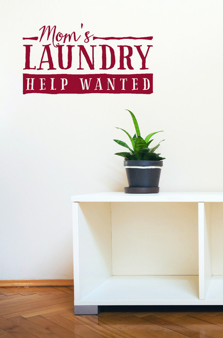 Mom's Laundry Help Wanted - Funny Laundry Wall Decal Quote