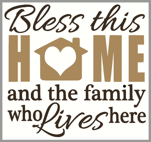 Wall Decal Quote - Bless This Home and the Family Who Lives Here Vinyl Sticker