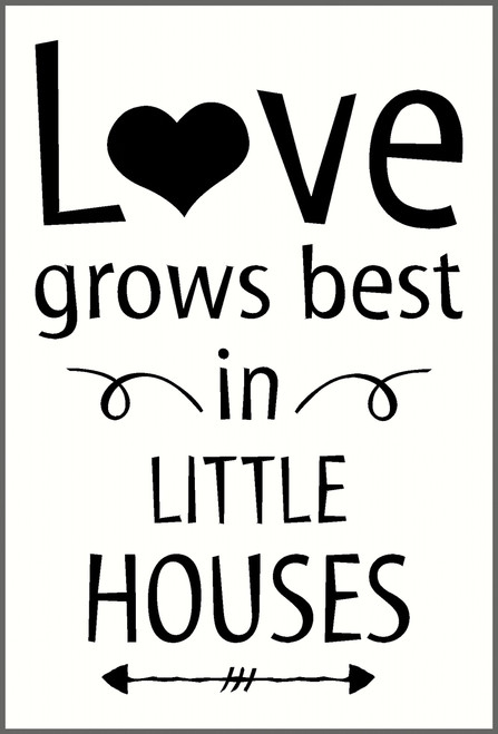Love Grows Best in Little Houses Modern Wall Decal Saying Art
