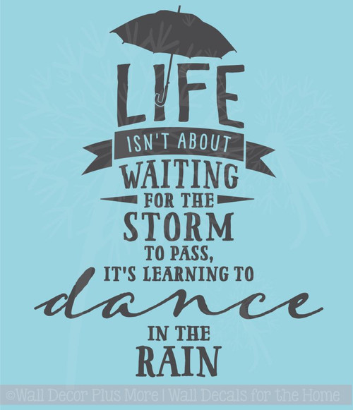 Dance in the Rain Popular Inspirational Wall Decal Quote