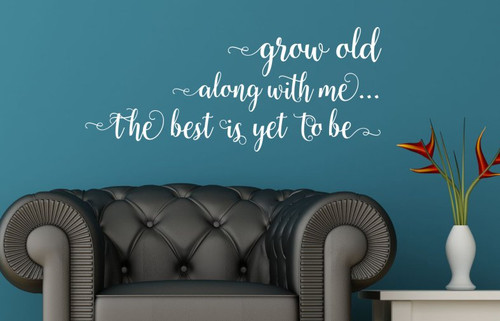 Grow Old Along With Me Bedroom Wall Art Decor - Love Saying Vinyl Decal Stickers - White