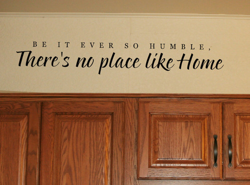 Be It Ever So Humble There's No Place Like Home Vinyl Wall Decal for Kitchen or Entryway Decor