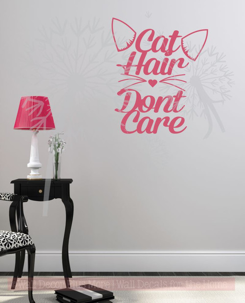 Cat Hair with Cat Whiskers Don't Care Wall Decal Vinyl Lettering