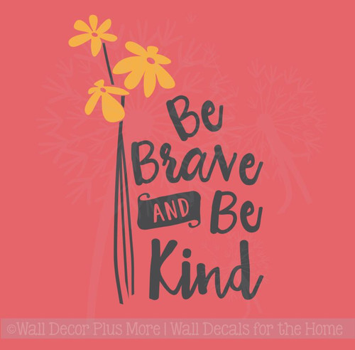 Be Brave, Be Kind Inspirational Wall Decals Sticker Quotes for the Home