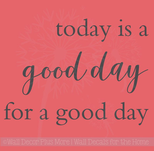 Today is a Good Day Inspirational Quotes Vinyl Lettering Wall Decals