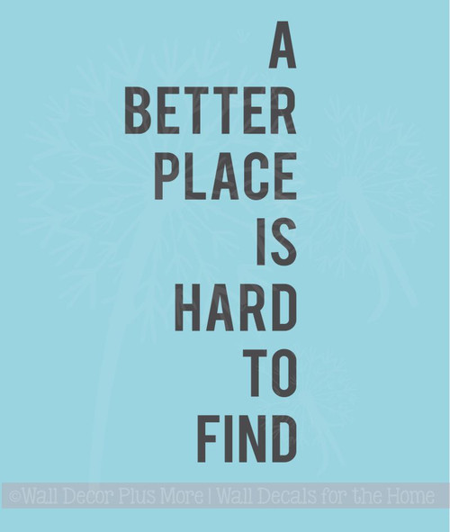 A Better Place Is Hard To Find Inspirational Vinyl Lettering Wall Decal Stickers