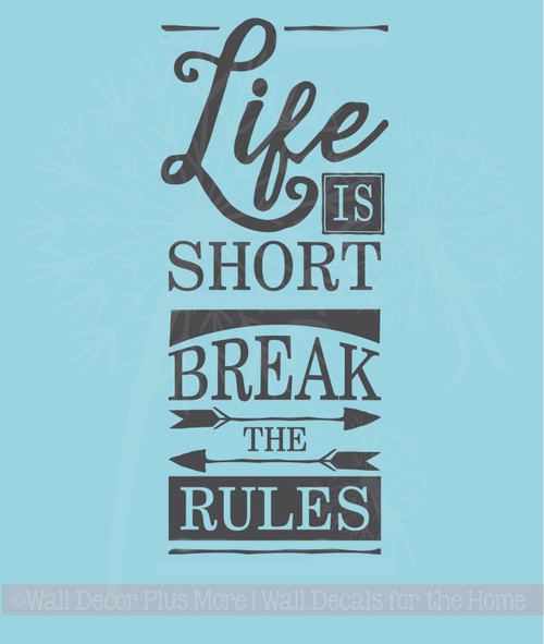 Life Is Short Break the Rules Wall Decal Sticker Word Art For Walls