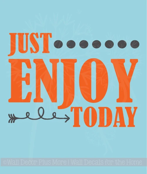 Just Enjoy Today Motivational Inspirational Vinyl Lettering Wall Art Decals