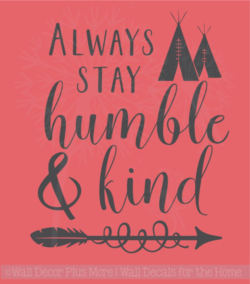 Stay Humble & Kind Teepee Wall Inspirational Wall Decor Vinyl Decals Sticker Art