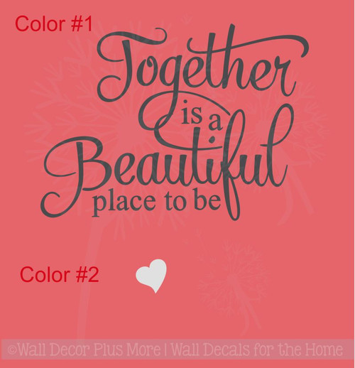 Together Is A Beautiful Place To Be Family Wall Stickers Quote Vinyl Lettering Decals-2 Color Package