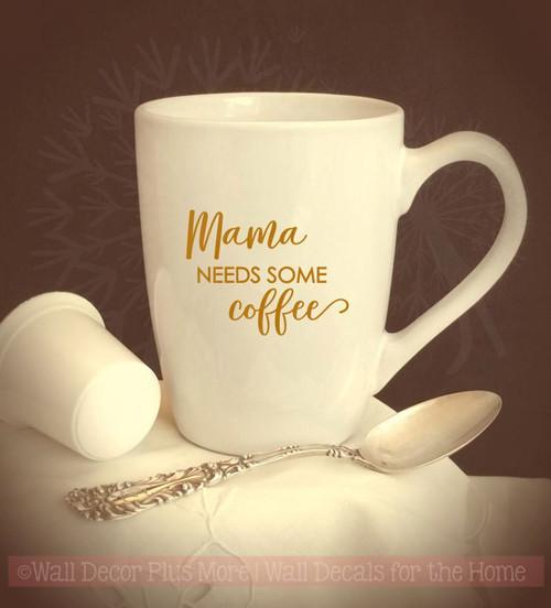 https://cdn11.bigcommerce.com/s-571px4/images/stencil/500x659/products/1987/7487/WD861_Mama_Needs_Coffee_Mug_Tumbler_Decals_Vinyl_Lettering_Stickers_Rtic_Yeti_Sayings_Glossy_Copper_2__93107.1541717173.jpg?c=2