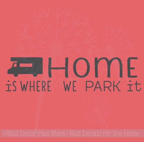 Home Is Where We Park It Wall Decals Vinyl Letters Stickers RV Camper Home Decor Quote