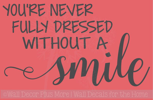 Never Dressed Without A Smile Vinyl Lettering Art Wall Decals Stickers Bathroom Quotes
