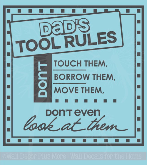 Dad's Tools, Don't Even Look Vinyl Letters Wall Art Decals Stickers Father's Day