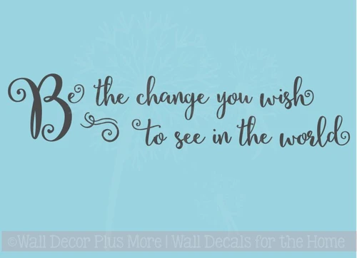 Be The Change You Wish To See Inspirational Wall Decals Vinyl Letters Stickers Office Decor