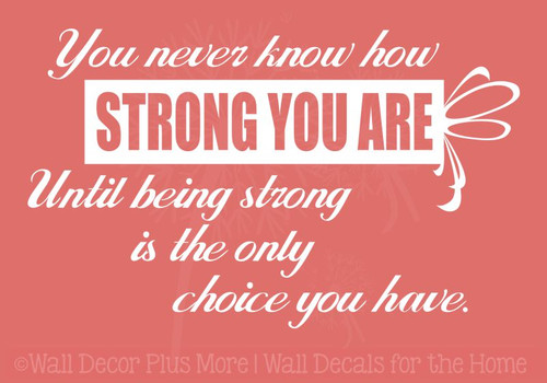 Wall Quotes How Strong You Are Until Only Choice Vinyl Letters Wall Decals Stickers Cancer-White