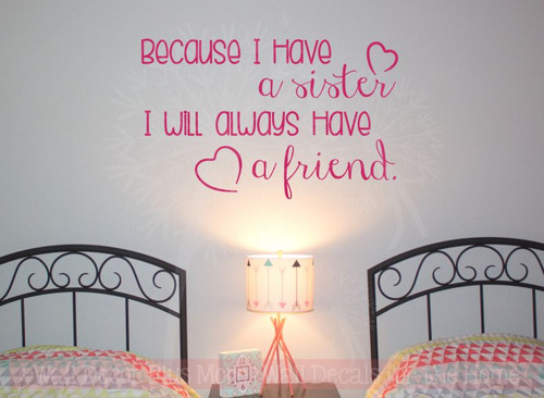 Because I Have A Sister, A Friend Vinyl Lettering Wall Sticker Decals Girls Bedroom Quote-Hot Pink