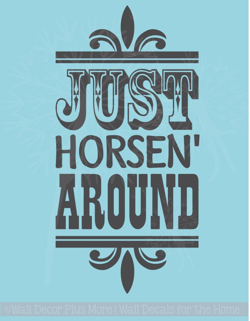 Horsen' Around Western Wall Stickers Vinyl Lettering Horse Bedroom Decor