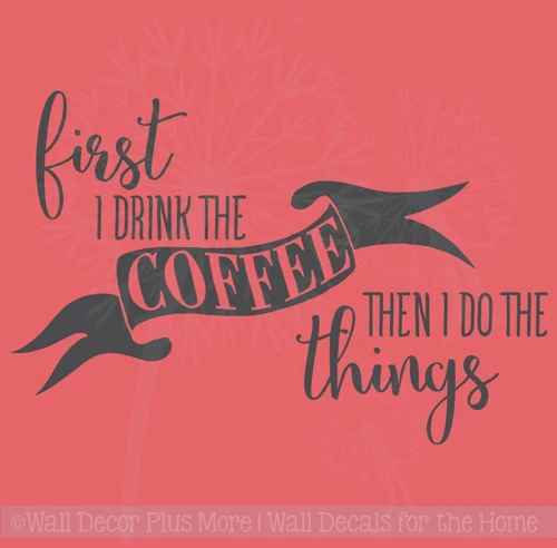 First I Drink Coffee Funny Kitchen Wall Stickers Decals Vinyl Lettering