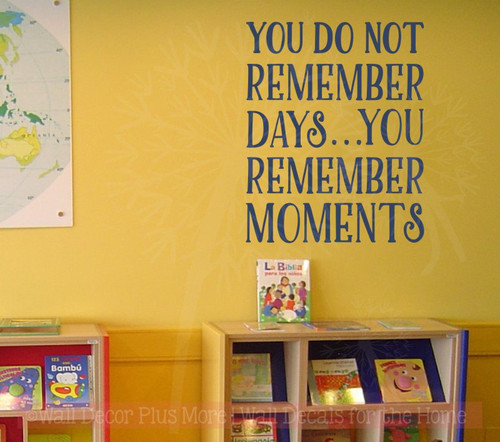 Do Not Remember Days, Moments Vinyl Letters Family Wall Decals Stickers-Deep Blue