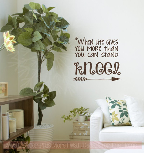 Life Gives You More, Kneel Religious Vinyl Lettering Home Wall Decals-Chocolate Brown