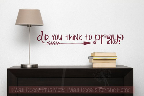 Did You Think To Pray Vinyl Letters Religious Wall Sticker Quotes-Burgundy