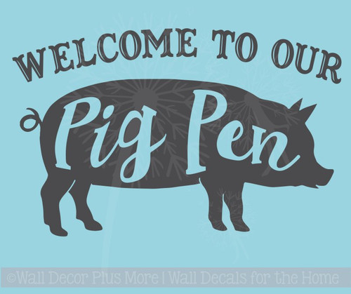 Welcome To Our Pig Pen Wall Decals Sticker Modern Farmhouse Wall Decor